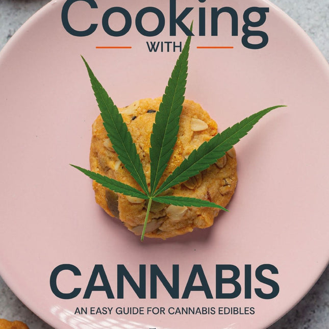 Cookbook - Cooking with Cannabis