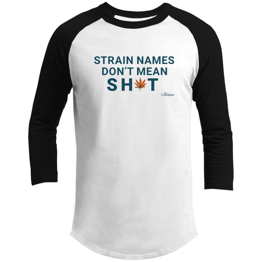 Strain Names Don't Mean Sh*t Baseball Shirt